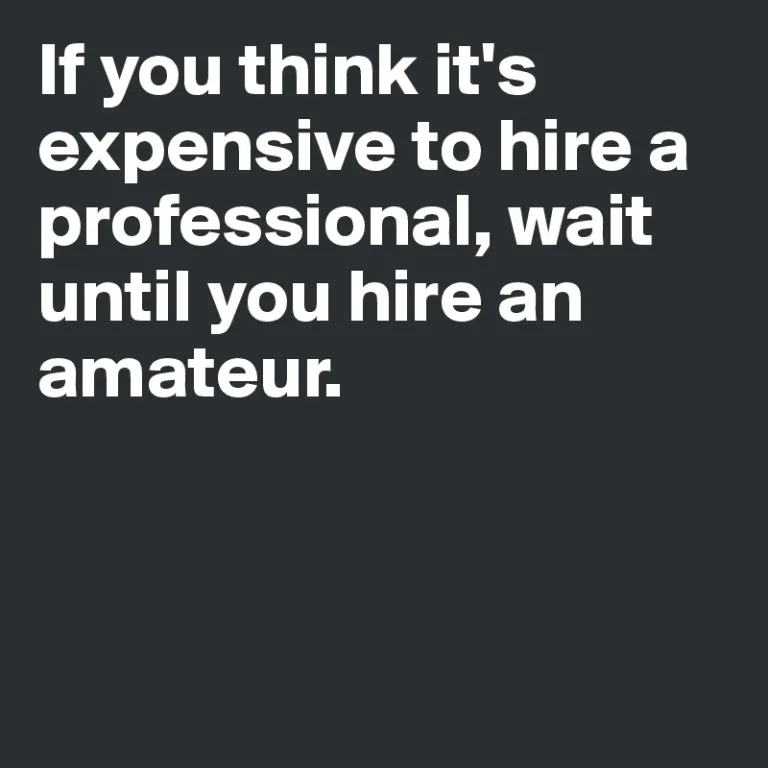 If you think it s expensive to hire a professional